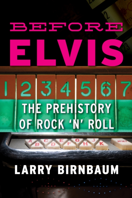 Before Elvis : The Prehistory of Rock 'n' Roll, EPUB eBook