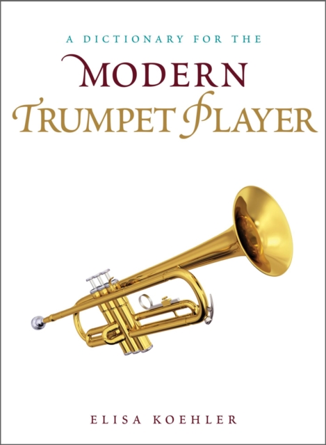 A Dictionary for the Modern Trumpet Player, EPUB eBook