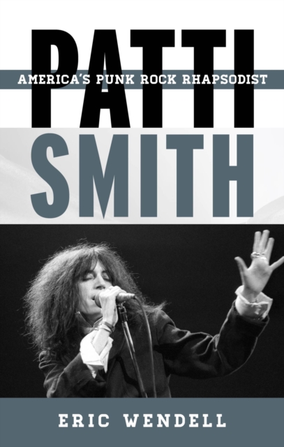 Patti Smith : America's Punk Rock Rhapsodist, EPUB eBook