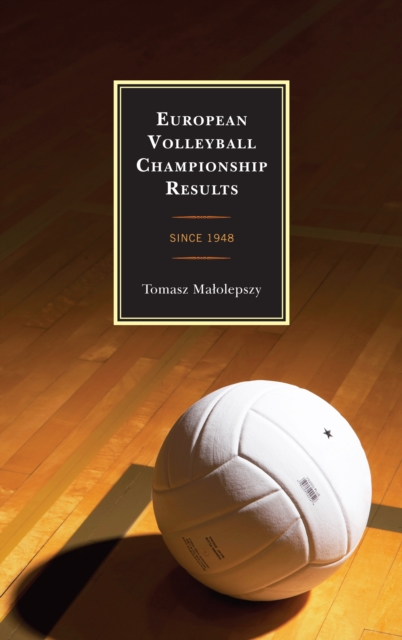 European Volleyball Championship Results : Since 1948, EPUB eBook