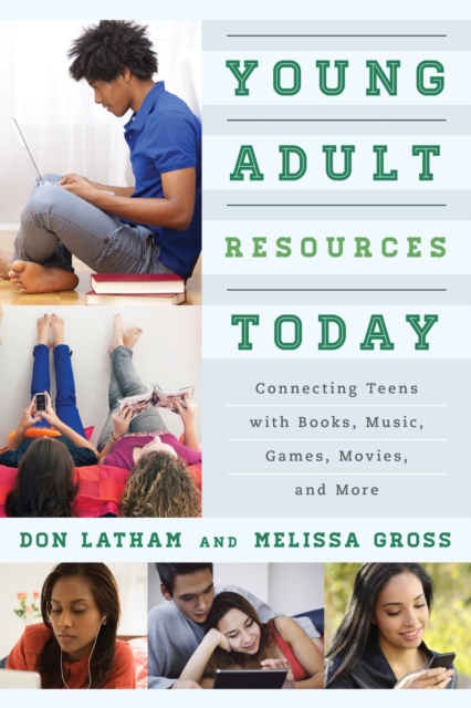 Young Adult Resources Today : Connecting Teens with Books, Music, Games, Movies, and More, EPUB eBook