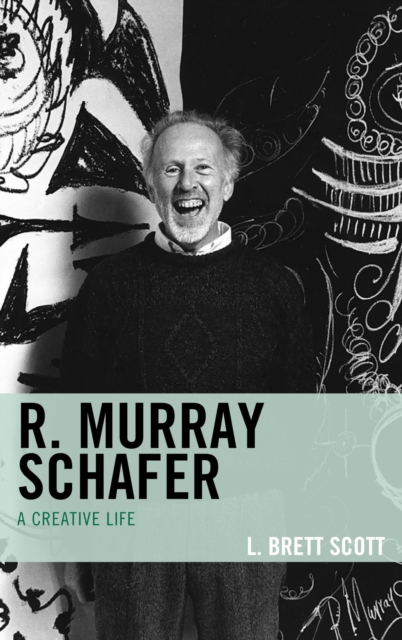 R. Murray Schafer : A Creative Life, EPUB eBook