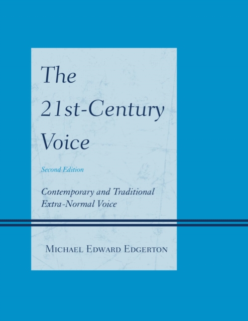 21st-Century Voice : Contemporary and Traditional Extra-Normal Voice, EPUB eBook