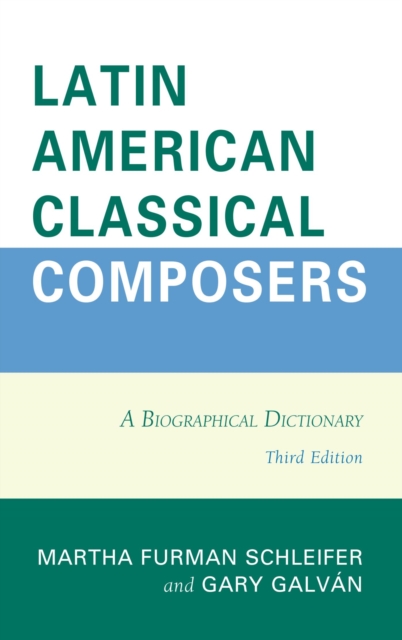 Latin American Classical Composers : A Biographical Dictionary, EPUB eBook