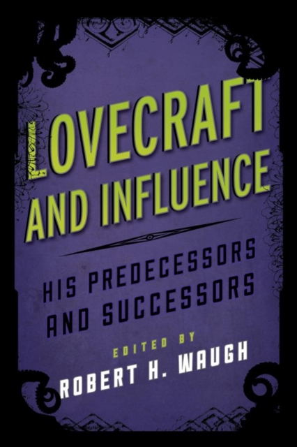 Lovecraft and Influence : His Predecessors and Successors, EPUB eBook