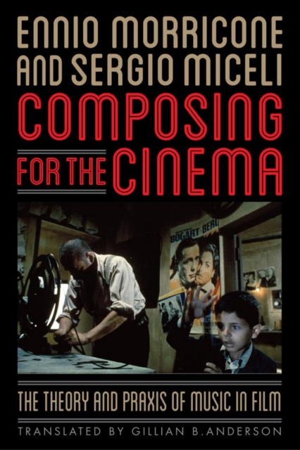 Composing for the Cinema : The Theory and Praxis of Music in Film, EPUB eBook