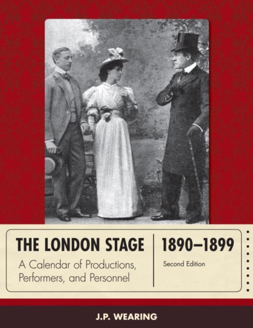 London Stage 1890-1899 : A Calendar of Productions, Performers, and Personnel, EPUB eBook
