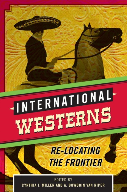 International Westerns : Re-Locating the Frontier, EPUB eBook
