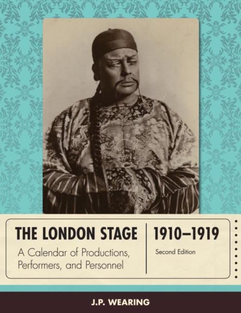 London Stage 1910-1919 : A Calendar of Productions, Performers, and Personnel, EPUB eBook
