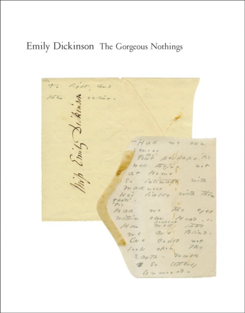 The Gorgeous Nothings : Emily Dickinson's Envelope Poems, Hardback Book