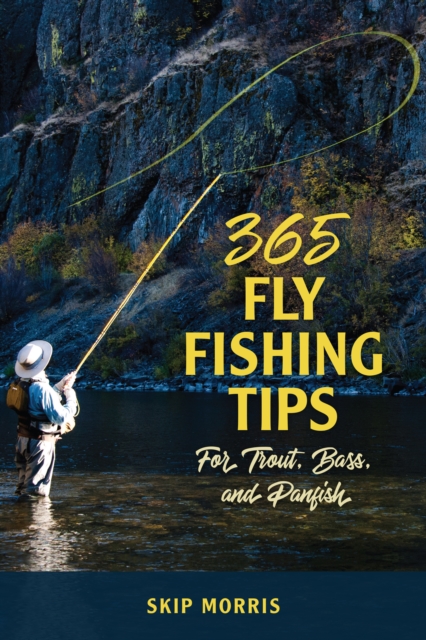 365 Fly Fishing Tips for Trout, Bass, and Panfish, Paperback / softback Book