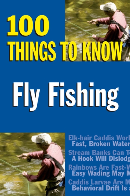 Fly Fishing : 100 Things to Know, EPUB eBook
