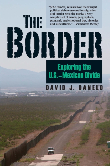 The Border : Exploring the U.S.-Mexican Divide, EPUB eBook