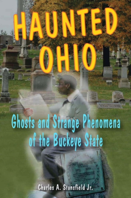 Haunted Ohio : Ghosts and Strange Phenomena of the Buckeye State, EPUB eBook