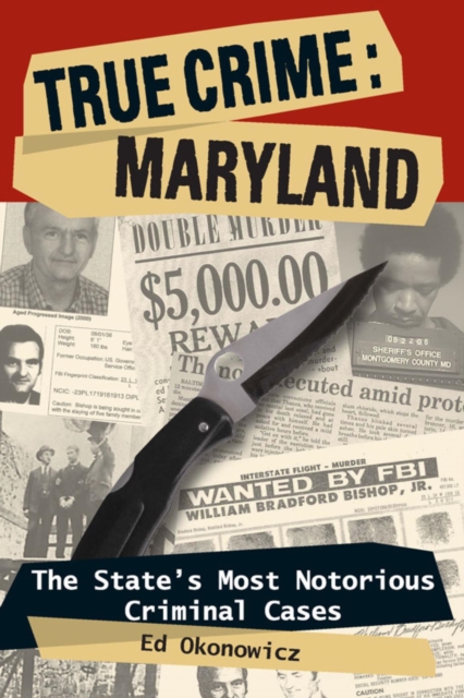 True Crime: Maryland : The State's Most Notorious Criminal Cases, EPUB eBook