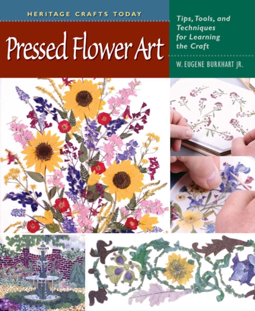 Pressed Flower Art : Tips, Tools, and Techniques for Learning the Craft, EPUB eBook
