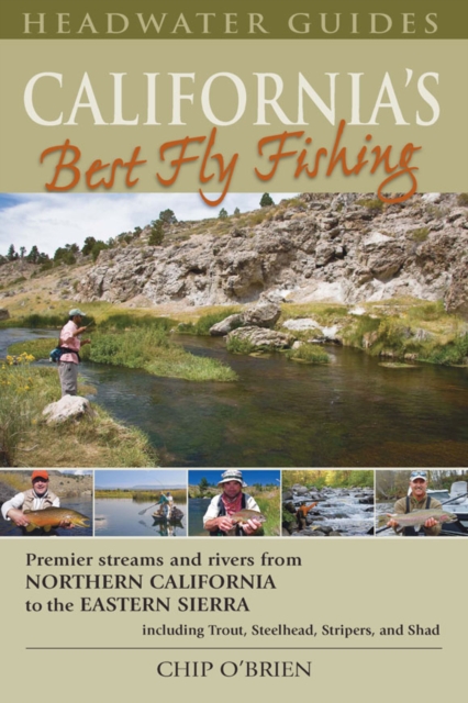 California's Best Fly Fishing : Premier Streams and Rivers from Northern California to the Eastern Sierra, EPUB eBook