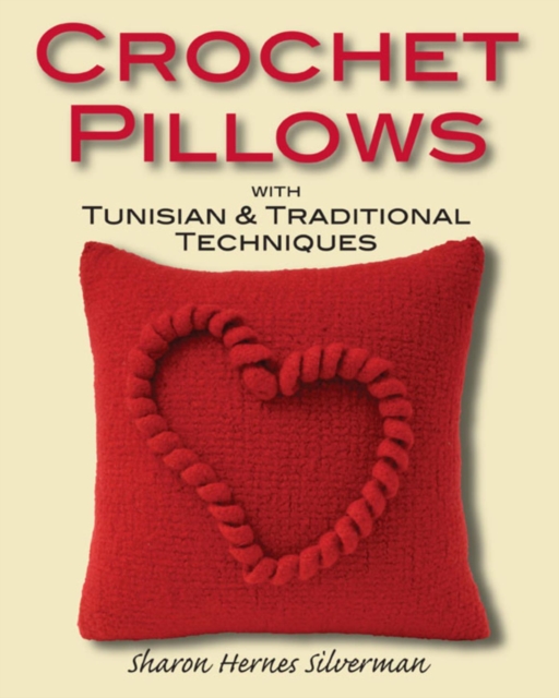 Crochet Pillows with Tunisian & Traditional Techniques, EPUB eBook
