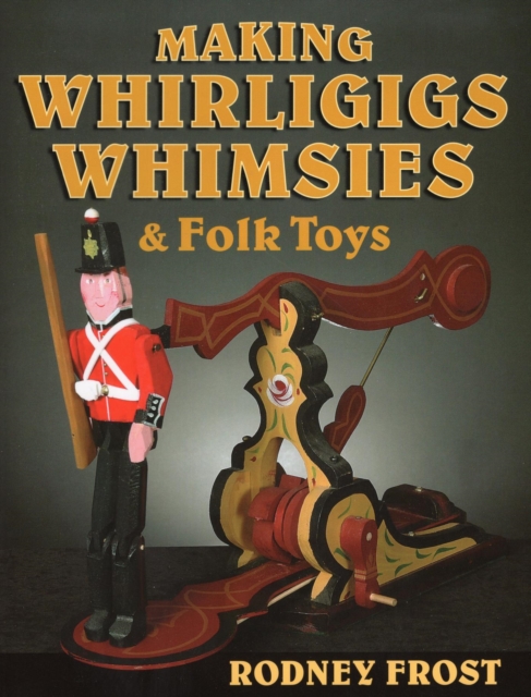 Making Whirligigs, Whimsies, & Folk Toys, EPUB eBook
