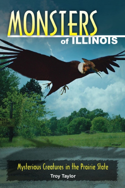 Monsters of Illinois : Mysterious Creatures in the Prairie State, EPUB eBook