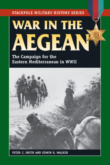 War in the Aegean : The Campaign for the Eastern Mediterranean in World War II, EPUB eBook