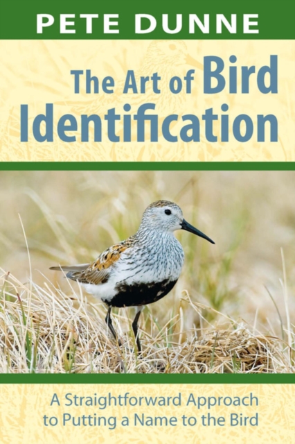The Art of Bird Identification : A Straightforward Approach to Putting a Name to the Bird, EPUB eBook