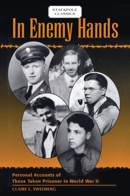 In Enemy Hands : Personal Accounts of Those Taken Prisoner in World War II, EPUB eBook