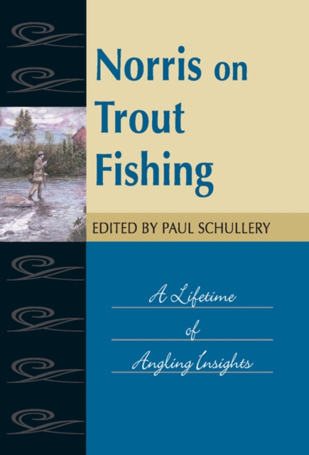 Norris on Trout Fishing : A Lifetime of Angling Insights, EPUB eBook