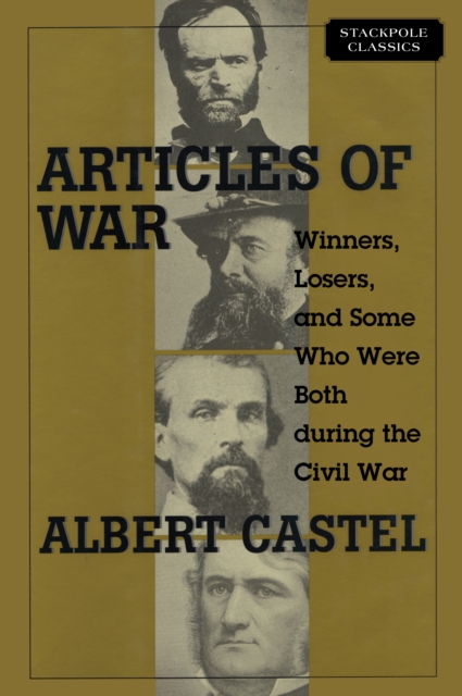 Articles of War : Winners, Losers, and Some Who Were Both During the Civil War, EPUB eBook