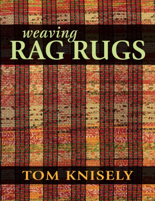 Weaving Rag Rugs : New Approaches in Traditional Rag Weaving, EPUB eBook