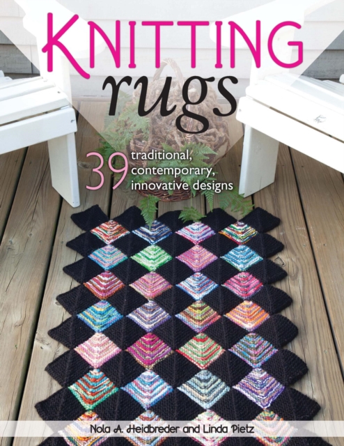 Knitting Rugs : 39 Traditional, Contemporary, Innovative Designs, EPUB eBook