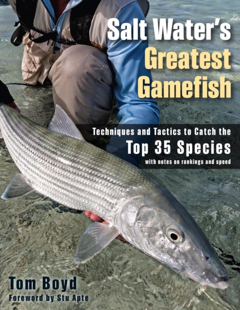 Salt Water's Greatest Gamefish : Techniques and Tactics to Catch the Top 35 Species, EPUB eBook