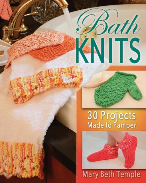 Bath Knits : 30 Projects Made to Pamper, EPUB eBook