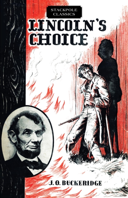 Lincoln's Choice : The Repeating Rifle which Cut Short the Civil War, EPUB eBook