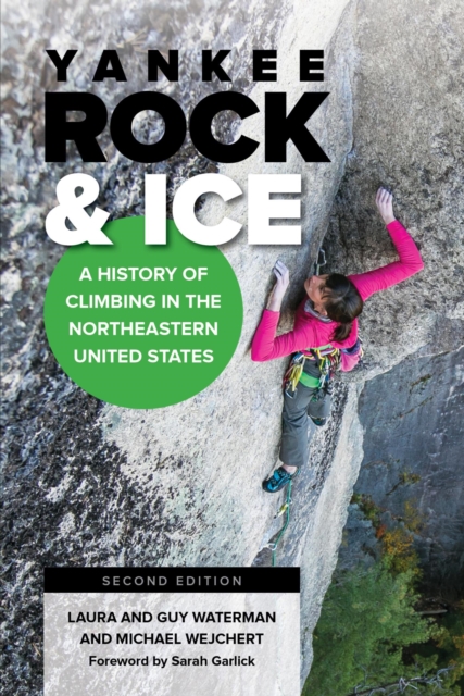 Yankee Rock & Ice : A History of Climbing in the Northeastern United States, EPUB eBook