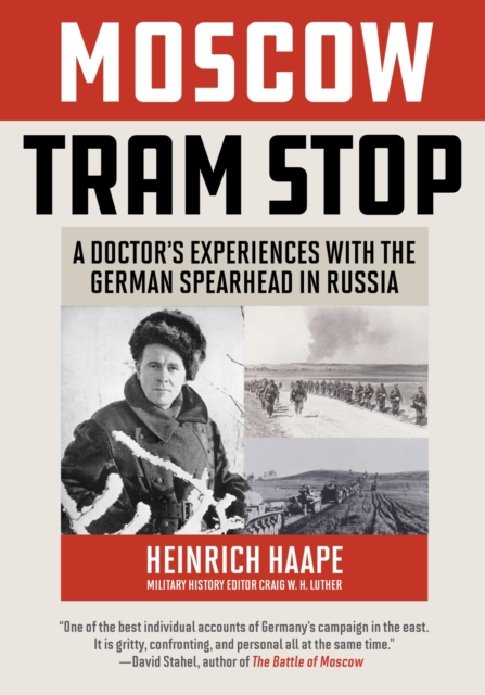 Moscow Tram Stop : A Doctor's Experiences with the German Spearhead in Russia, EPUB eBook