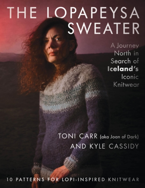 Lopapeysa Sweater : A Journey North in Search of Iceland's Iconic Knitwear, EPUB eBook