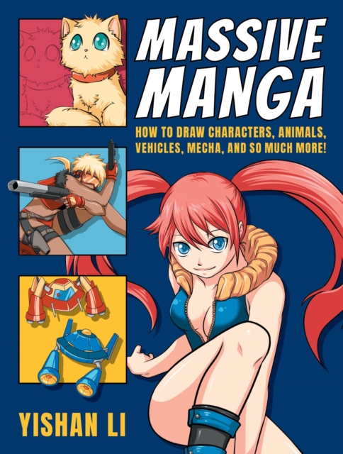 Massive Manga : How to Draw Characters, Animals, Vehicles, Mecha, and So Much More!, EPUB eBook
