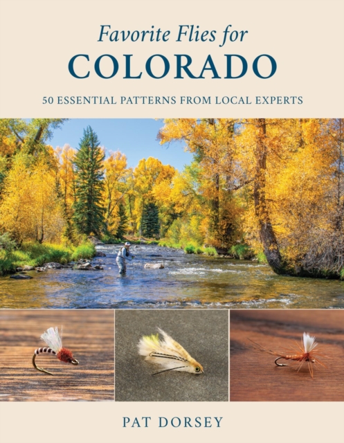 Favorite Flies for Colorado : 50 Essential Patterns from Local Experts, EPUB eBook