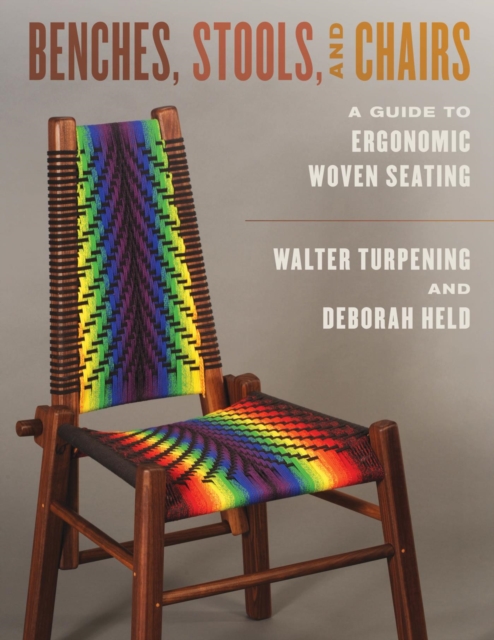 Benches, Stools, and Chairs : A Guide to Ergonomic Woven Seating, EPUB eBook