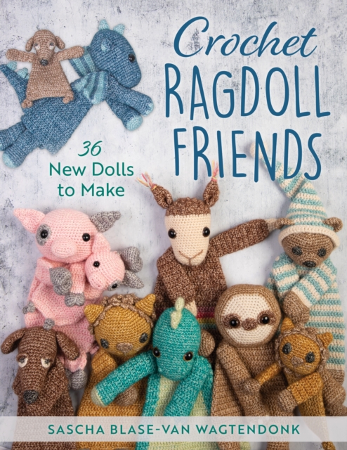 Crochet Ragdoll Friends : 36 New Dolls to Make, Paperback / softback Book