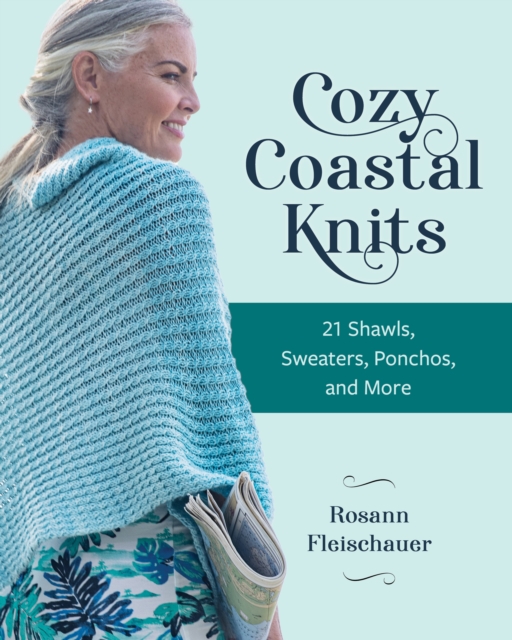 Cozy Coastal Knits : 21 Shawls, Sweaters, Ponchos and More, Paperback / softback Book