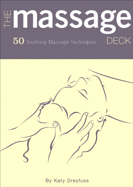 The Massage Deck : 50 Soothing Massage Techniques, EPUB eBook