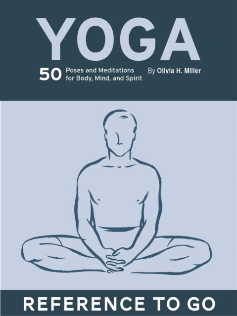 Yoga : 50 Poses and Meditations for Body, Mind, and Spirit, EPUB eBook