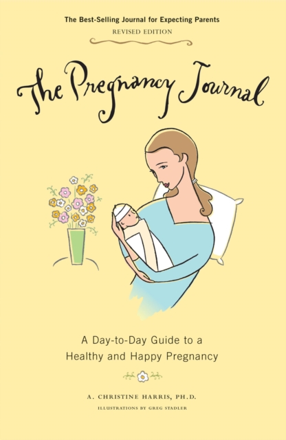 Pregnancy Journal, 3rd Edition (ebook) *OP* : A Day-to-Day Guide to a Healthy and Happy Pregnancy, EPUB eBook