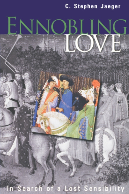 Ennobling Love : In Search of a Lost Sensibility, PDF eBook
