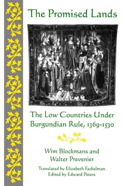 The Promised Lands : The Low Countries Under Burgundian Rule, 1369-1530, PDF eBook