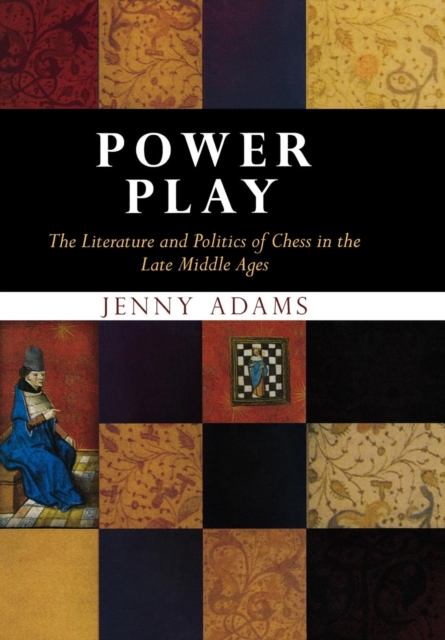 Power Play : The Literature and Politics of Chess in the Late Middle Ages, EPUB eBook