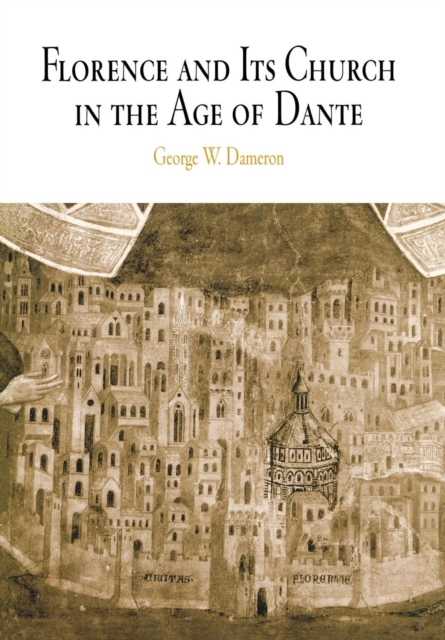 Florence and Its Church in the Age of Dante, EPUB eBook