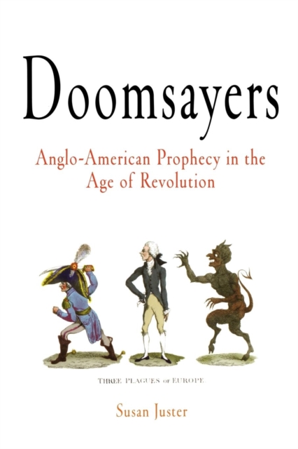 Doomsayers : Anglo-American Prophecy in the Age of Revolution, EPUB eBook